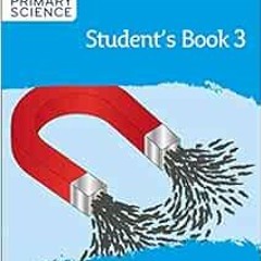 Get KINDLE 🖋️ International Primary Science Student's Book: Stage 3 (Collins Interna