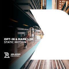 Opt-In & Mark L2K - Static Motion (Extended Mix)