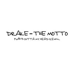 Drake - The Motto (FWB's KM Remix)