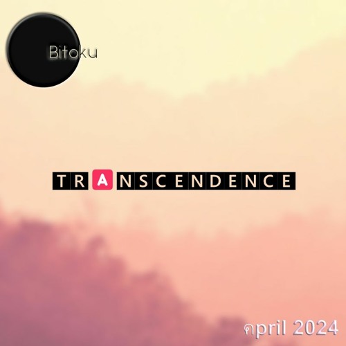 Transcendence - mixed by bitoku - April 2024 - Bedroom Bedlam on Proton Radio
