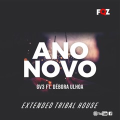 GV3 ft. Débora Ulhoa - Ano Novo (FQZ Extended Tribal House)