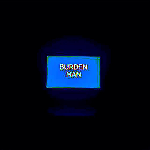 BURDEN MAN (PROD. ATIKI)