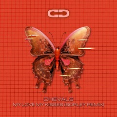 Chevals - My Love My Kisses (Sorley Extended Remix)