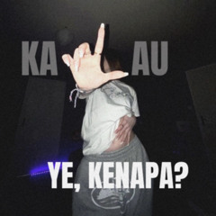 kalau ye, kenapa?