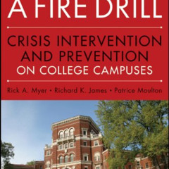 DOWNLOAD EPUB 🗃️ This is Not a Firedrill: Crisis Intervention and Prevention on Coll
