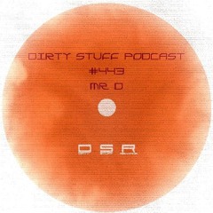 Dirty Stuff Podcast #443 | Mr. D | 10.12.2024