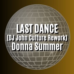LAST DANCE (DJ John Culture Rework) Donna Summer
