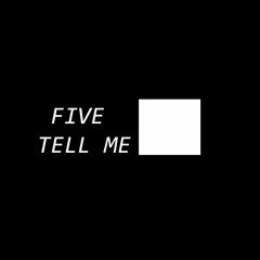 Five/Tell Me