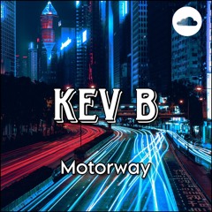 Kev B - Motorway(Progressive Minimale Track) FREE DOWNLOAD