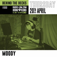 Moody @ Radio LBM - Behind The Decks EP.41 - April 2023