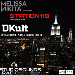 Melissa Nikita presents STATION119 MAR | Episode 050 feat. DKULT