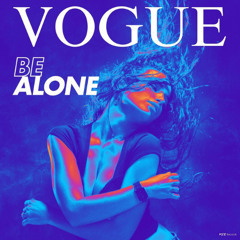 VOGUE - Be Alone (Yolan Paris x Chelero Remix)