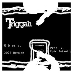 Triggah - Gib es zu - Epic Beat Remake 2025.mp3