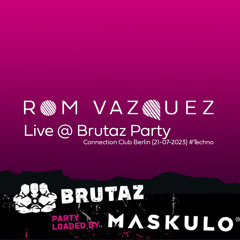Live @ Brutaz Party (21 - 07 - 2023) Connection Club Berlin #Techno