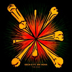 Geck-o ft. Eri Nova - The End 💥