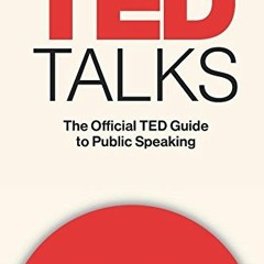 [VIEW] EBOOK EPUB KINDLE PDF TED Talks: The Official TED Guide to Public Speaking by  Chris Anderson