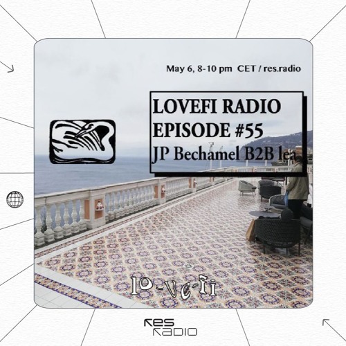 Lo-ve-Fi #55 w/ JP Bechamel b2b lea