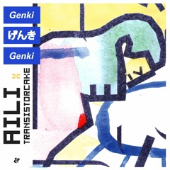 Aili x Transistorcake - Genki [Eskimo Recordings]