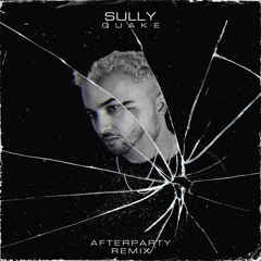Sully - Quake (Afterparty Remix)
