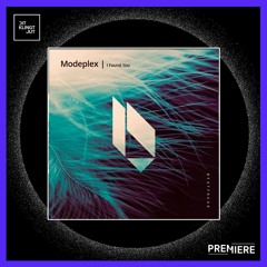 PREMIERE: Modeplex - I Found You | BeatFreak Recordings