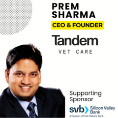 Episode 376: Prem Sharma - CEO & Founder of Tandem Vet Care