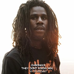 Chronixx - They Dont Know Mix (Mixed By: DjP "El Musicario")