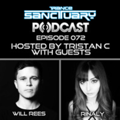 Trance Sanctuary Podcast 072 with Will Rees & Rinaly