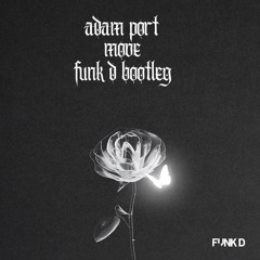 Adam Porter - Move (Funk D Bootleg)