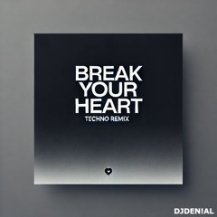 Break Your Heart (techno)