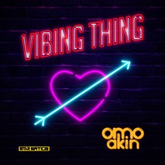 Vibing Thing - OmoAkin