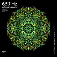 639 Hz Attract Love & Raise Positive Energy