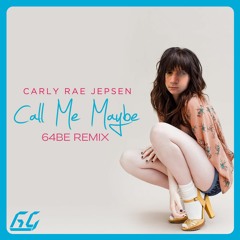 Call Me Maybe [64BE Remix] - Carly Rae Jepsen