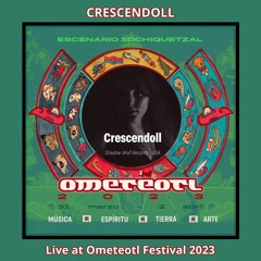 Crescendoll @ Ometeotl Festival 2023