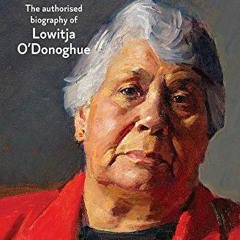 [GET] PDF EBOOK EPUB KINDLE Lowitja: The Authorised Biography of Lowitja O'Donoghue by  Stuart Rinto