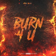 Burn 4 U