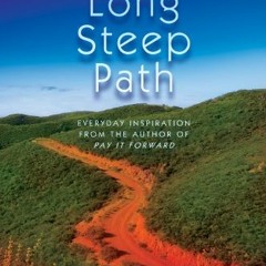 [Free] KINDLE √ The Long, Steep Path: Everyday Inspiration from the Author of Pay It
