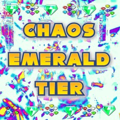 MIXES CHAOS EMERALD TIER MIXES
