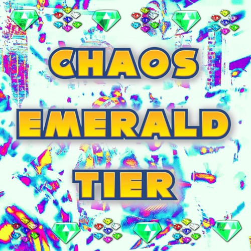 MIXES CHAOS EMERALD TIER MIXES