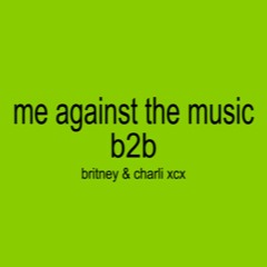 Britney Spears & Charli XCX - Me Against The Music x B2b (Mashup)