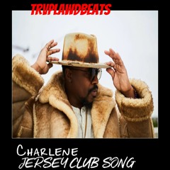 Charlene Jersey Club Song (TrvplawdBeats Remix)