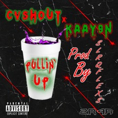 PULLIN' UP x Kaay9n (prod. Slrqflexs)