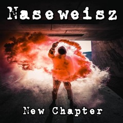 Naseweisz | New Chapter