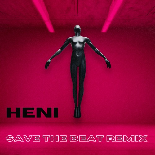 HENI - Save The Beat Remix