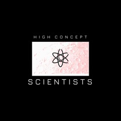 HIGH CONCEPT - SCIENTISTS (FREE DL)
