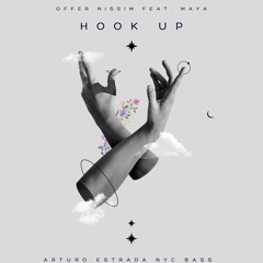 Offer Nissim Feat. Maya - Hook Up (Arturo Estrada NYC Bass) ¡¡ DESCARGA GRATIS |||