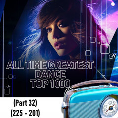 All Time Greatest Dance TOP 1000 (Part 32) (225 - 201)