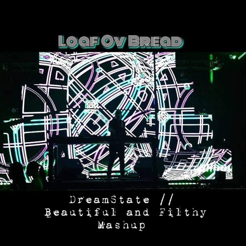 DreamState // Beautiful and Filthy