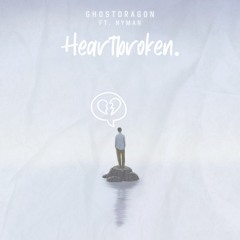 GhostDragon - heartbroken. (ft. Nyman)