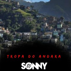 SONNY MC - TROPA DO ANDARA (Prod. Dj Ronald da Tijuca)