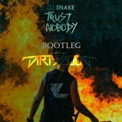 Dj Snake - Trust Nobody (Dirty Blood & Yoav RL Bootleg)
